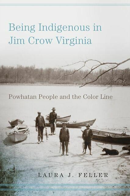 Produktbild Being Indigenous in Jim Crow Virginia (Englisch, Laura J. Feller, 2024)