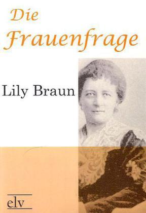 Produktbild Die Frauenfrage (Lily Braun, 2011)
