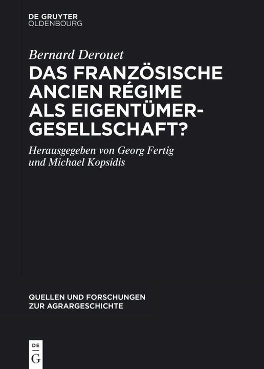 Produktbild Derouet:Das französische Ancien Régime (Deutsch, Georg Fertig, Michael Kopsidis, Bernard Derouet, Alain Guéry, 2024)