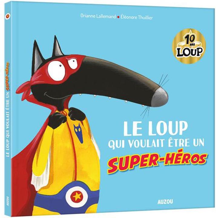 Produktbild Le loup qui voulait être un super-héros (Französisch, Lallemand Orianne, Thuillier Eléonore, 2019)