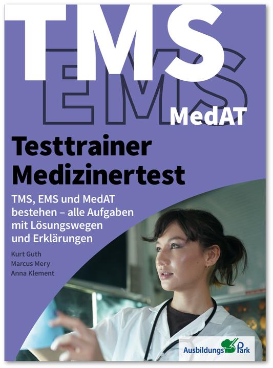 Produktbild Testtrainer Medizinertest: TMS, EMS und MedAT bestehen (Deutsch, Kurt Guth, Marcus Mery, Anna Klement, 2023)