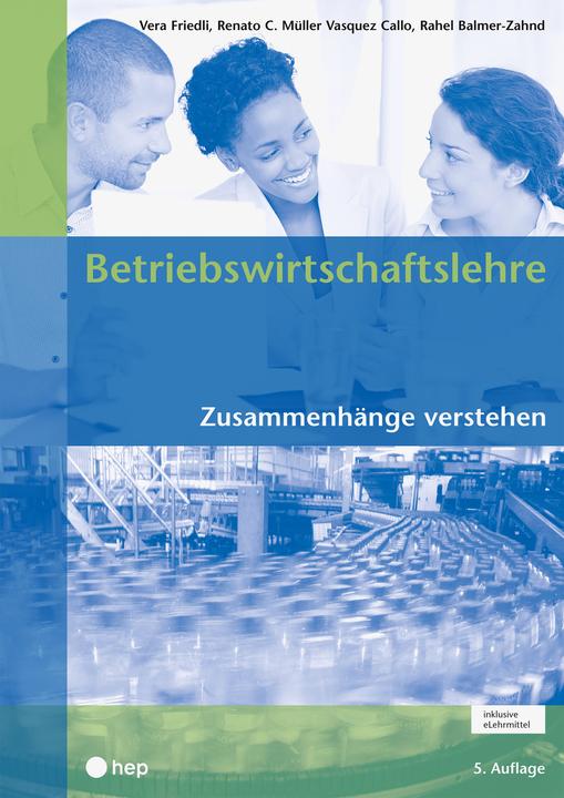 Produktbild Betriebswirtschaftslehre (Print inkl. eLehrmittel, Neuauflage 2022) (Deutsch, Rahel Balmer-Zahnd, Vera Friedli, Renato C. Müller Vasquez Callo, 2022)