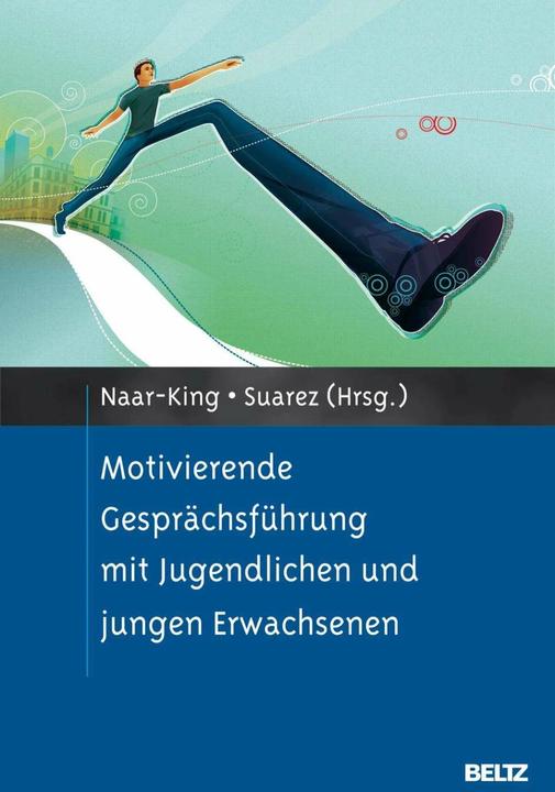 Produktbild Motivierende Gesprächsführung mit Jugendlichen und jungen Er (Deutsch, Mariann Suarez, Sylvie Naar-King, 2012)