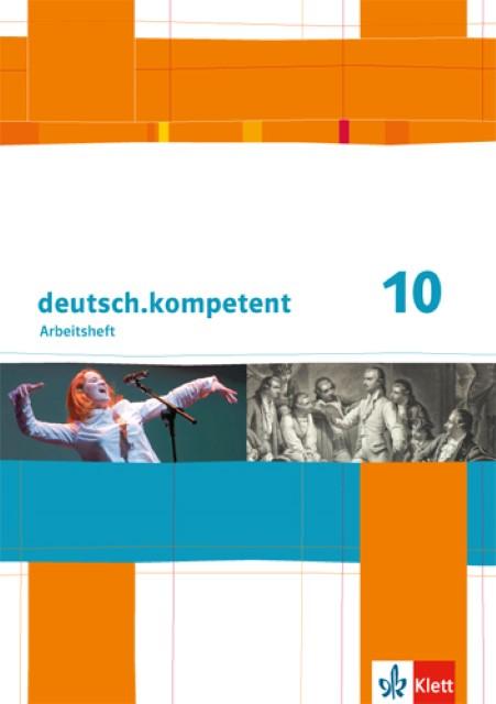 Actual product image deutsch.kompetent. 10.Schuljahr. Arbeitsheft mit Lösungen. Allgemeine Ausgabe (German, Ernst Klett Publishers, 2016)