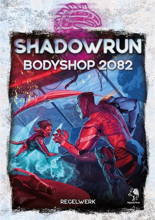 Produktbild Pegasus Shadowrun: Bodyshop 2082 (Hardcover), 204 Seiten (DE-Ausgabe) (Deutsch)