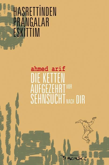 Produktbild Vor Sehnsucht nach dir habe ich die Fesseln abgetragen / Hazretinden Prangalar Esktitim (Deutsch, Ahmed Arif, 2019)