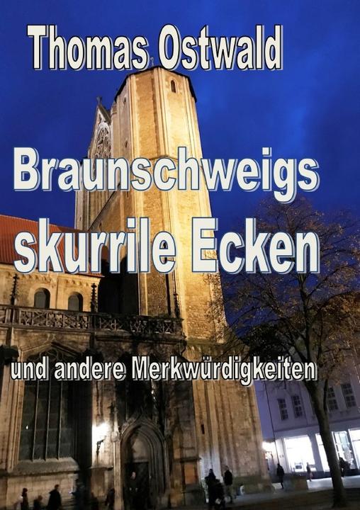 Actual product image Braunschweigs skurrile Ecken und andere Merkwürdigkeiten (Thomas Ostwald, 2021)