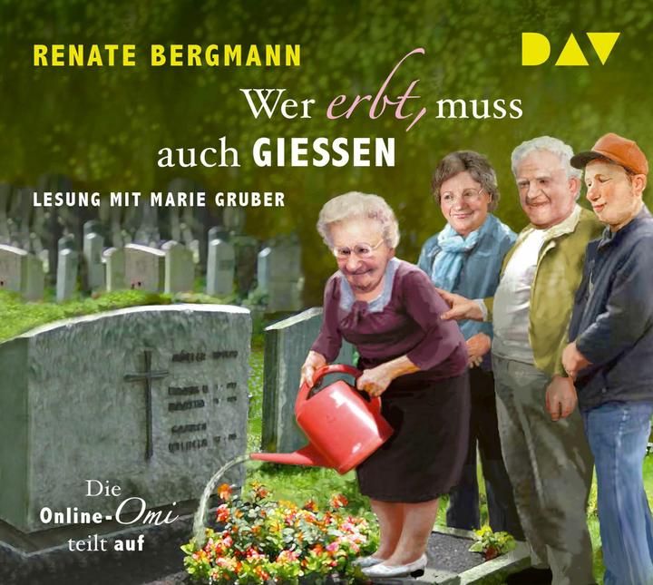 Produktbild Wer erbt, muss auch giessen. Die Online-Omi teilt auf (Renate Bergmann, Marie Gruber, Deutsch)