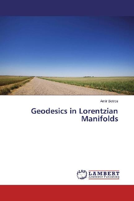 Actual product image Geodesics in Lorentzian Manifolds (Amir Botros, 2016)