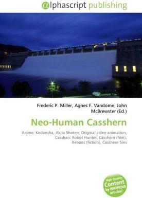 Actual product image Neo-Human Casshern (Frederic P. Miller, John McBrewster, Agnes F. Vandome, 2010)
