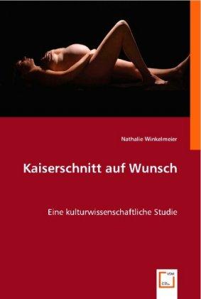 Image du produit Kaiserschnitt auf Wunsch (Allemand, Nathalie Winkelmeier, 2008)