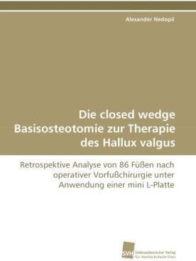 Produktbild Die closed wedge Basisosteotomie zur Therapie des Hallux valgus (Alexander Nedopil, 2009)