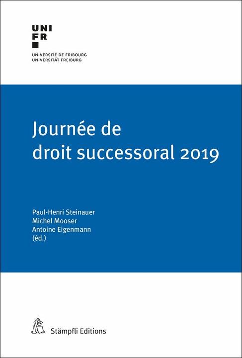 Immagine prodotto Journée de droit successoral 2019 (Francese, Antoine Eigenmann, Michel Mooser, Audrey Leuba, Paul-Henri Steinauer, Denis Piotet, Andrea Bonomi, Sabrina Gauron-Carlin, 2019)
