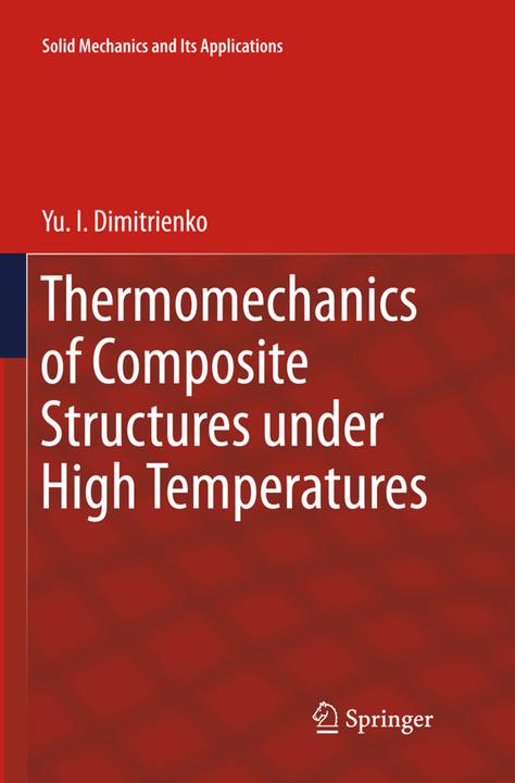 Produktbild Thermomechanics of Composite Structures under High Temperatures (Yu. I. Dimitrienko, 2018)