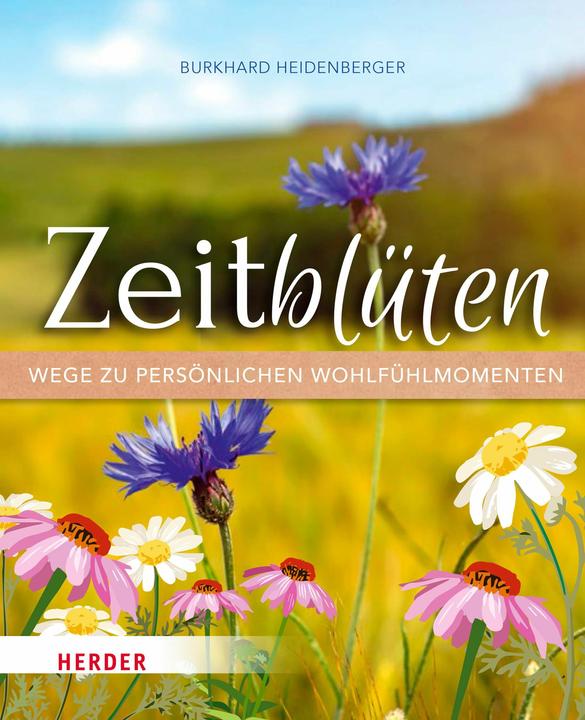 Actual product image Zeitblüten – Wege zu persönlichen Wohlfühlmomenten (German, Burkhard Heidenberger, 2020)
