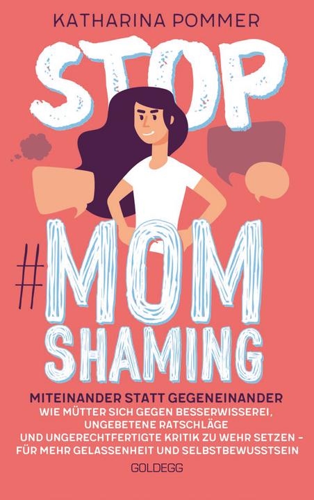 Immagine prodotto Stop MomShaming. Miteinander statt gegeneinander. Wie Mütter sich gegen Besserwisserei, ungebet (Tedesco, Katharina Pommer, 2020)
