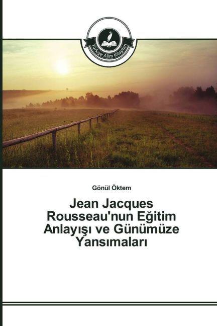 Actual product image Jean Jacques Rousseau'nun Egitim Anlay s  ve Günümüze Yans malar (German, Gönül Öktem, 2015)