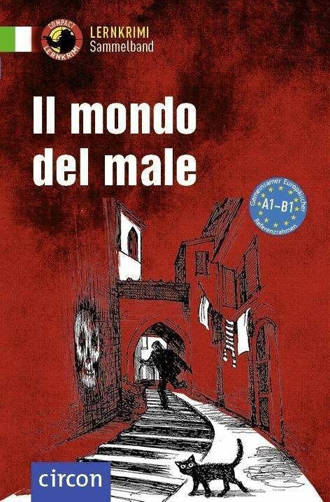 Produktbild Il mondo del male (Deutsch, Italienisch, Alessandra Felici Puccetti, Tiziana Stillo, Giulia Rudolfi, Roberta Rossi, 2020)