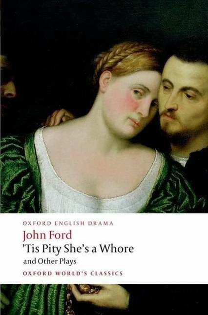 Immagine prodotto 'Tis Pity She's a Whore and Other Plays (Inglese, John Ford, Marion Lomax, 2008)
