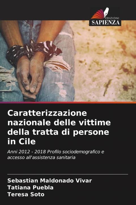 Immagine prodotto Caratterizzazione nazionale delle vittime della tratta di persone in Cile (Tedesco, Teresa Soto, Tatiana Puebla, Sebastián Maldonado Vivar, 2024)