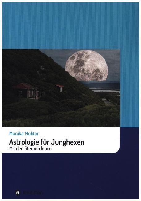 Produktbild Astrologie für Junghexen (Deutsch, Monika Molitor, 2020)