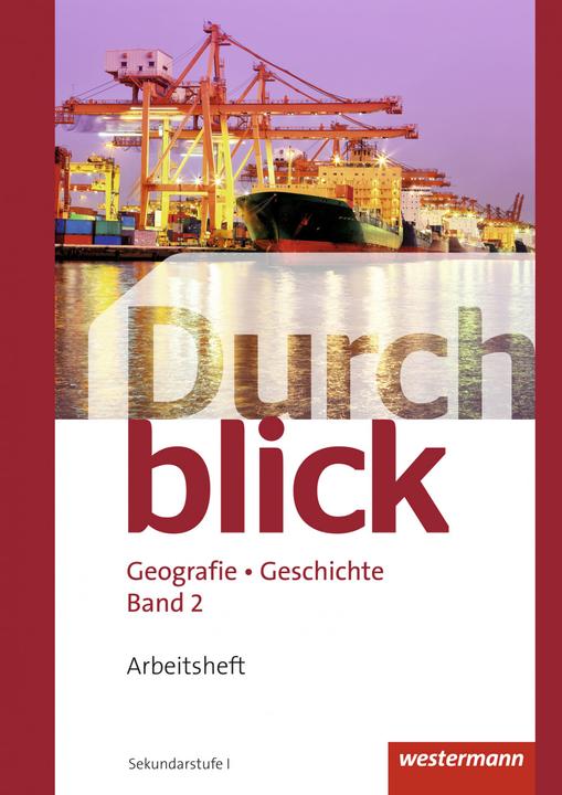 Actual product image Durchblick Geografie Geschichte 2. Arbeitsheft. CH (German, Louise Lin, Emanuel Baeriswyl, Sascha Kardaetz, René Aeby, Salomé Held, Reto Hugenberg, Michael Stulz, Frédéric Oberholzer, Florijan Sinik, Tobias Suter, Annika Zarnekow, 2017)