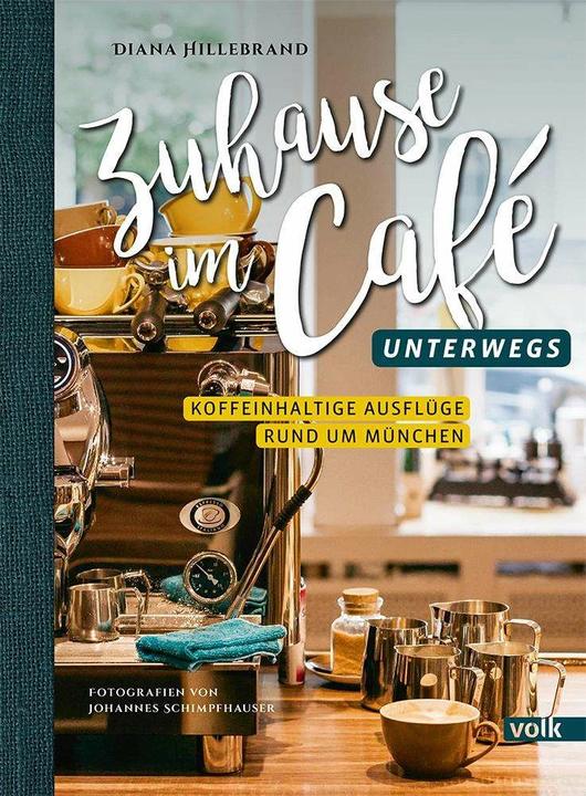 Produktbild Zuhause im Café - unterwegs (Deutsch, Diana Hillebrand, 2019)