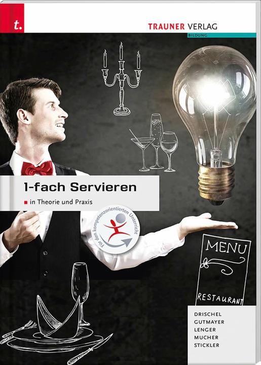 Produktbild 1-fach Servieren in Theorie und Praxis (Deutsch, Wolfgang Mucher, Heinz Lenger, Wilhelm Gutmayer, Christina Drischel, Hans Stickler, 2019)
