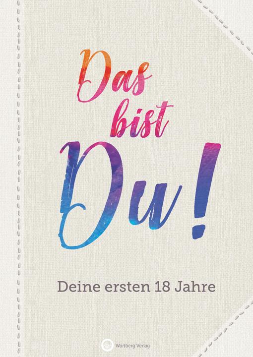 Produktbild Das bist Du! Deine ersten 18 Jahre (Deutsch, Wartberg, 2020)