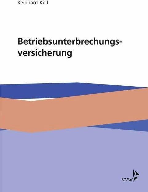 Produktbild Betriebsunterbrechungsversicherung (Deutsch, Reinhard Keil, 2018)