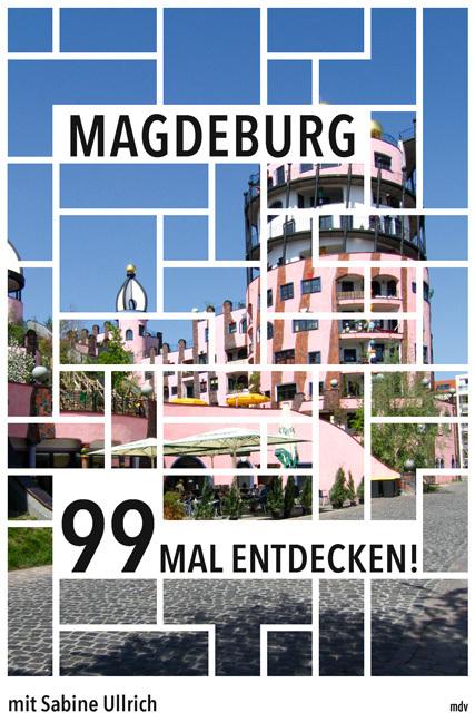 Image du produit Magdeburg 99 Mal entdecken! (Allemand, Sabine Ullrich, 2021)