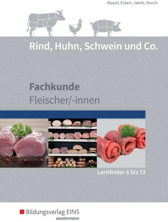 Produktbild Rind, Huhn, Schwein und Co. Fachrechnen Fleischer/-innen. Lernfelder 6 bis 13. Schülerband (Deutsch, Christine Eckert, Uwe Dippel, Claudia Storch, Hermann Jakob, 2017)