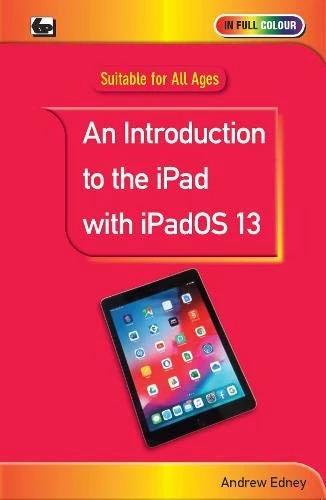 An Introduction to the iPad with iPadOS 13 (English, Andrew Edney, 2020)