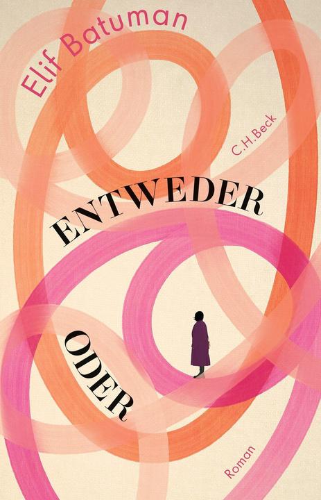 Produktbild Entweder / Oder (Deutsch, Elif Batuman, 2023)