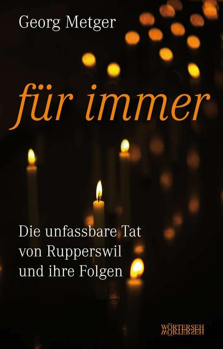 Produktbild für immer-Die unfassbare Tat von Rupperswil und ihre Folgen (Deutsch, Franziska K.Müller, 2018)