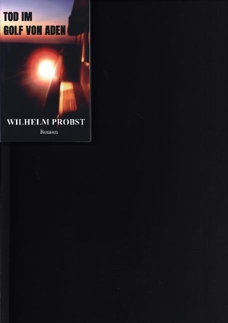 Produktbild Wilhelm Probst:Tod im Golf von Aden (Wilhelm Probst, 2024)