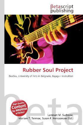 Produktbild Rubber Soul Project (Miriam T. Timpledon, Susan F. Marseken, Lambert M. Surhone, 2010)
