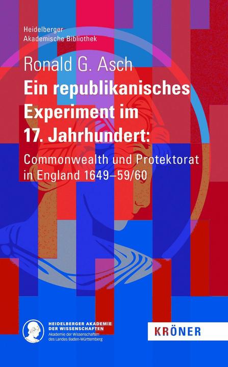 Produktbild Ein Republikanisches Experiment im 17. Jahrhundert (Deutsch, Ronald G. Asch, 2024)