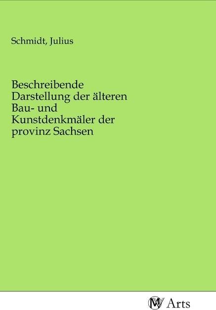 Produktbild Beschreibende Darstellung der älteren Bau- und Kunstdenkmäler der provinz Sachsen (Julius Schmidt, 2020)