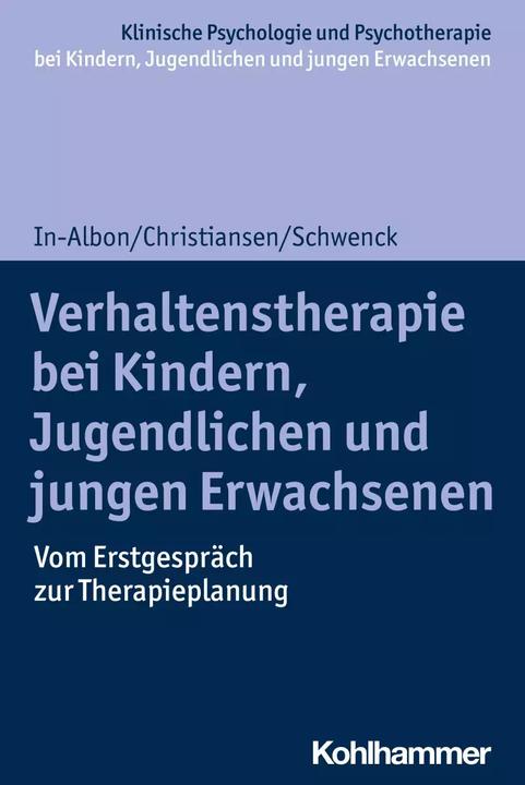 Actual product image Verhaltenstherapie bei Kindern, Jugendlichen und jungen Erwachsenen (German, Hanna Christiansen, Tina In-Albon, Christina Schwenck, 2020)