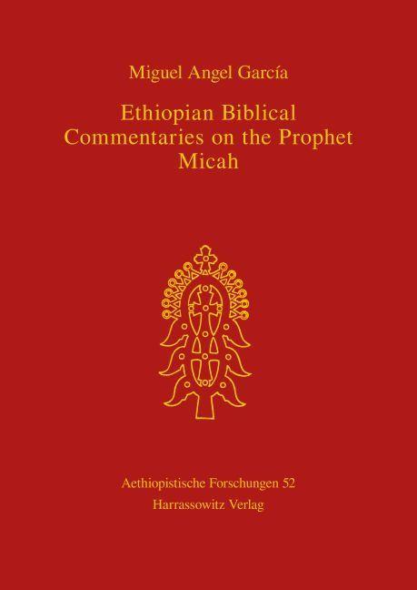 Image du produit Ethiopian Biblical Commentaries on the Prophet Micah (Allemand, Miguel A. Garcia, 1999)