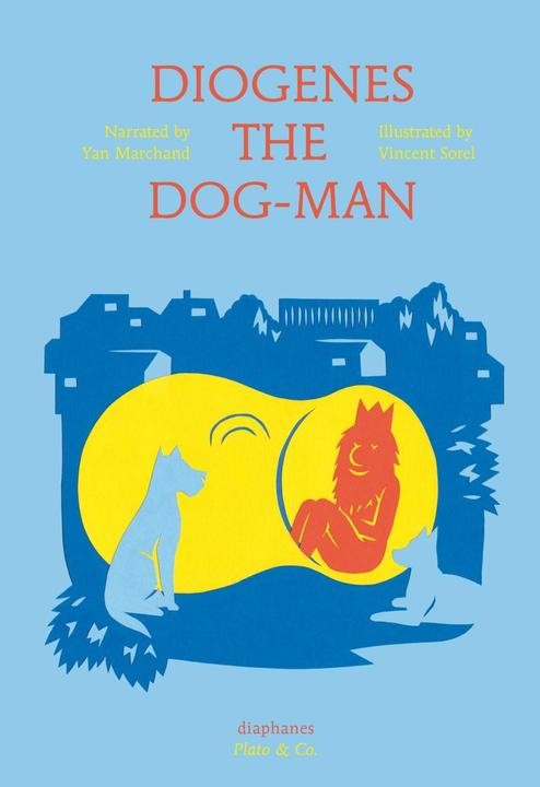 Produktbild Diogenes the Dog-Man (Englisch, Vincent Marchand Sorel, 2017)
