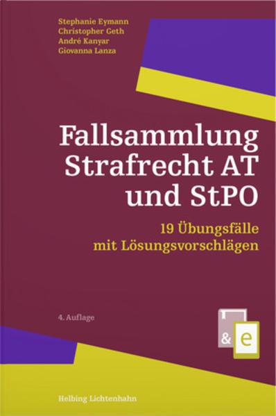 Produktbild Fallsammlung Strafrecht AT und StPO (Deutsch, Stephanie Eymann, Christopher Geth, André Kanyar, Giovanna Lanza, 2022)