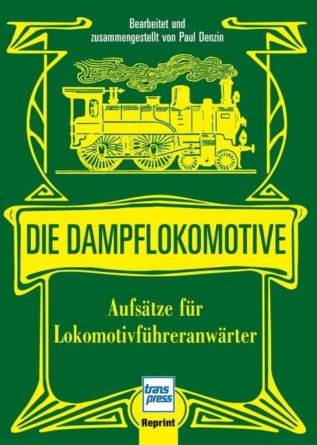 Produktbild Die Dampflokomotive (Deutsch, Paul Denzien, 2009)