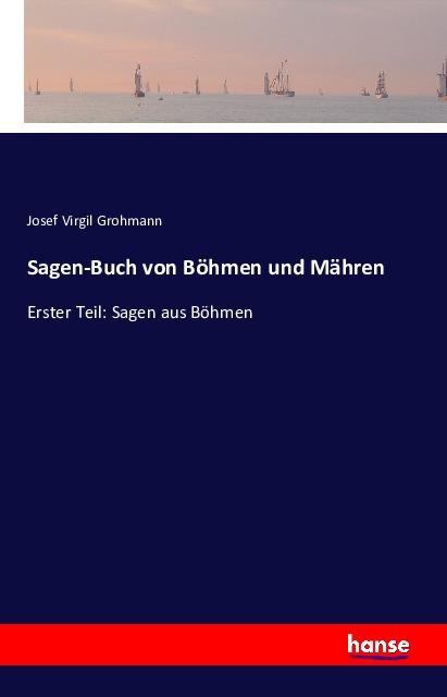 Produktbild Sagen-Buch von Böhmen und Mähren (Deutsch, Josef Virgil Grohmann, 2016)