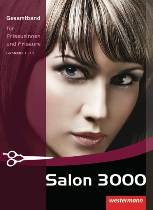 Actual product image Salon 3000. Gesamtband Friseurinnen und Friseure. Lernfelder 1-13 (German, Doris Maass, Evelyn Hoffman, Veronika Ausfelder, Bettina Busch, Gisela Klocker, Dagmar Noack, Sabine Schwamborn, 2011)