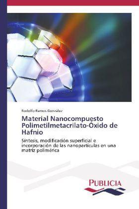 Actual product image Material Nanocompuesto Polimetilmetacrilato-Óxido de Hafnio (Rodolfo Ramos González, 2014)