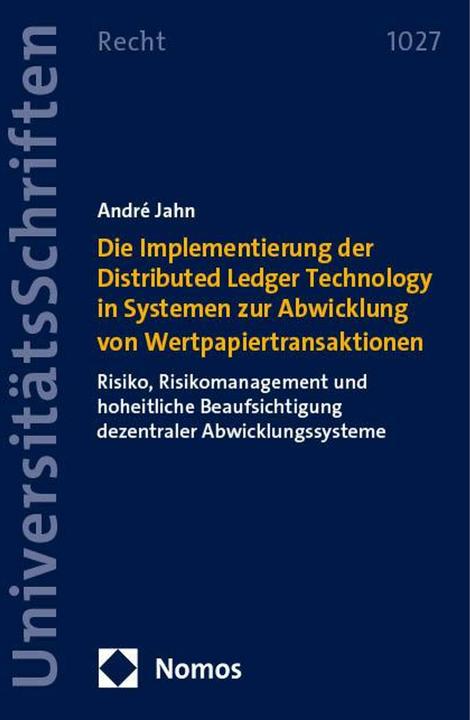 Nährwerte und Zutaten Die Implementierung der Distributed Ledger Technology in Systemen zur Abwicklung von Wertpapier (Deutsch, André Jahn, 2024)
