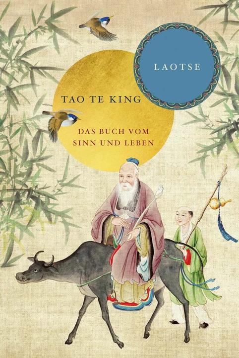 Produktbild Tao te king: Das Buch vom Sinn und Leben (Deutsch, Laotse, Richard Wilhelm, 2010)