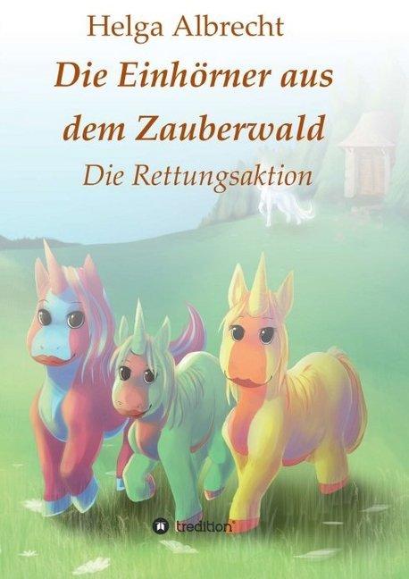 Produktbild Die Einhörner aus dem Zauberwald (Helga Albrecht, 2017)